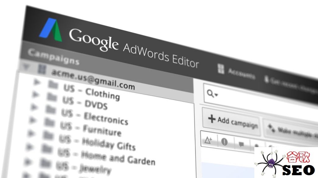 什么是Google广告编辑器？Google广告离线编辑器（Google AdWords Editor）